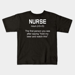Nurse Hold My Beer Shirt Funny Nurse Definition Kids T-Shirt